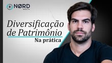 Segredos e estratégias práticas sobre Diversificação de Patrimônio | Nord Wealth