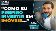 Comprar uma casa VS investir em Fundos Imobiliários - Skin in the Game com Bruno Perini