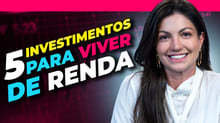 Renda Mensal: 5 Investimentos seguros por Marilia Fontes