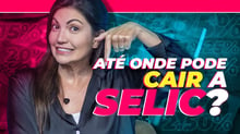 A Selic vai CAIR: Mas até onde? | Entendendo o Juro Neutro e até onde a Selic vai