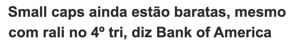 Manchete do Investing Brasil diz 'Small Caps ainda estão baratas, mesmo com rali no quatro tri, diz Bank of America'. II Fonte: Investing Brasil