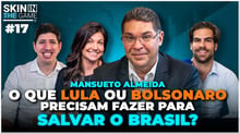 Skin In The Game #17 - Mansueto Almeida e os desafios do novo Presidente do Brasil
