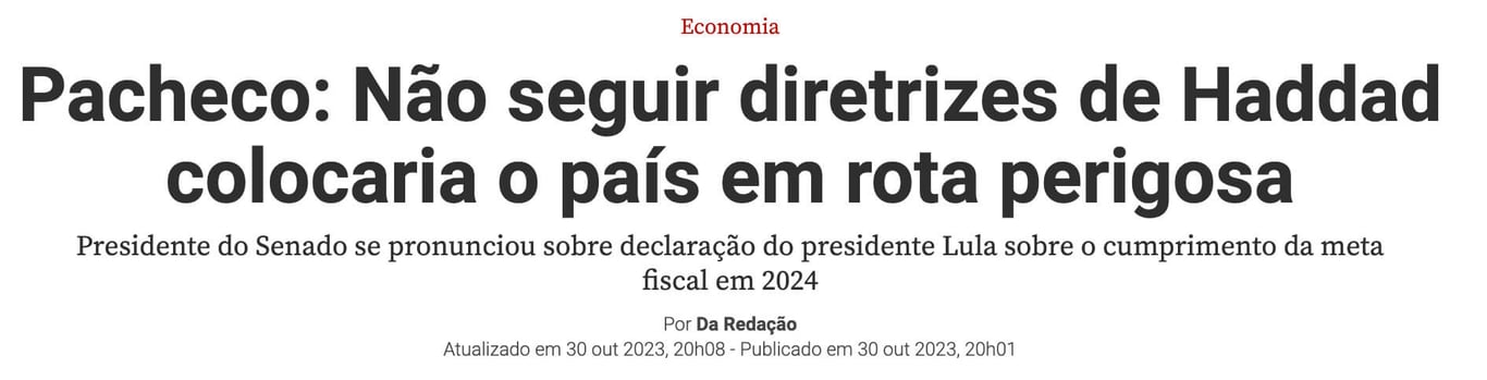 Manchete da Veja diz 'Pacheco: não seguir diretrizes de Haddad colocaria o país em rota perigosa'.