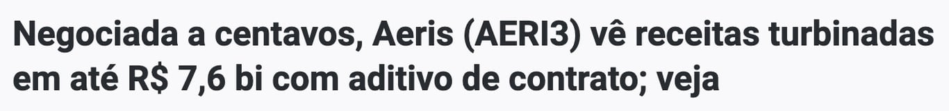 Negociada a centavos, Aeris vê receitas turbinadas em até R$ 7,6 bi, diz manchete do Money Times.