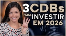 CDBs seguros em 2026: 3 opções para investir melhor