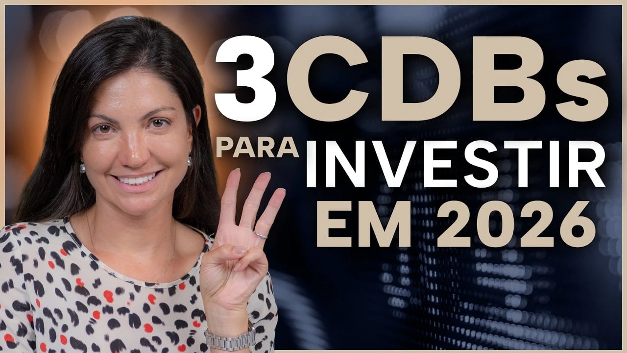 CDBs seguros em 2026: 3 opções para investir melhor