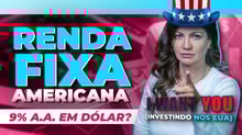 Renda Fixa nos EUA: Ganhando 9% ao ano em DÓLAR