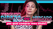 Qual rende mais? Tesouro Direto ou Mercado Secundário?