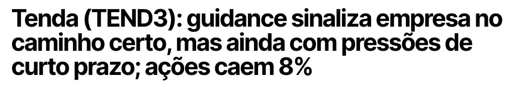 Guidance da Tenda sinaliza caminho certo, mas ainda com pressões de curto prazo, diz manchete do InfoMoney.