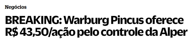 Manchete do Brazil Journal diz 'Warburg Pincus oferece R$ 43,50 por ação pelo controle da Alper'.