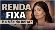 Entenda o impacto da renda fixa na bolsa e nos seus investimentos