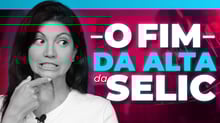A Selic vai CAIR em 2023? Como não perder dinheiro com prefixados!