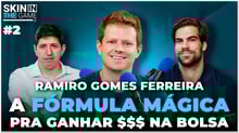 Skin In The Game #02 - Ramiro Gomes Ferreira | A fórmula mágica pra ganhar dinheiro na bolsa