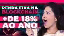 Como funciona a Renda Fixa na blockchain | Onde encontrar os melhores títulos na Renda Fixa Digital