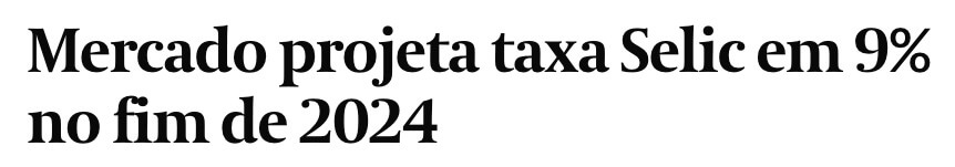 Manchete Valor diz 'Mercado projeta taxa Selic em 9%. II Fonte: Valor Econômico