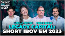 Como a Legacy Capital se protege da crise no Brasil | Skin In The Game #27 com Pedro Jobim