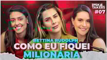 Risk Takers #07 | A verdadeira história dos investimentos milionários da Bettina Rudolph