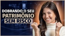 Como dobrar seu patrimônio sem risco usando Tesouro Selic