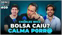 Skin In The Game #09 - Charles Wicz | Queda do Ibovespa, ações nos EUA e os 3 melhores ativos HOJE