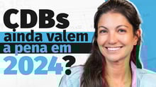 Como escolher os melhores CDBs em 2024?