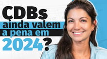 Como escolher os melhores CDBs em 2024?