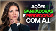Quais ações vencem e quais perdem com a inteligência artificial?