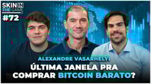 2025 é melhor ano pra comprar BITICOIN? | Skin in the Game #72 - Alexandre Vasarhelyi