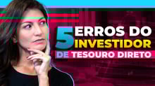 PREJUÍZO em Tesouro Direto? 5 Erros ao investir no Tesouro Direto: Prefixado, Pós-fixado e IPCA+