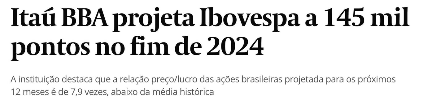 Manchete do Valor diz 'Itaú BBA projeta Ibovespa a 145 mil pontos no fim de 2024'.