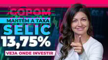 O que fazer com a Selic estável? | Descubra o como furo do teto pode influenciar seus investimentos