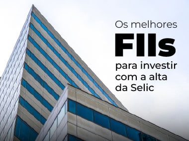 FIIs para investir com alta da selic - banner sidebar form