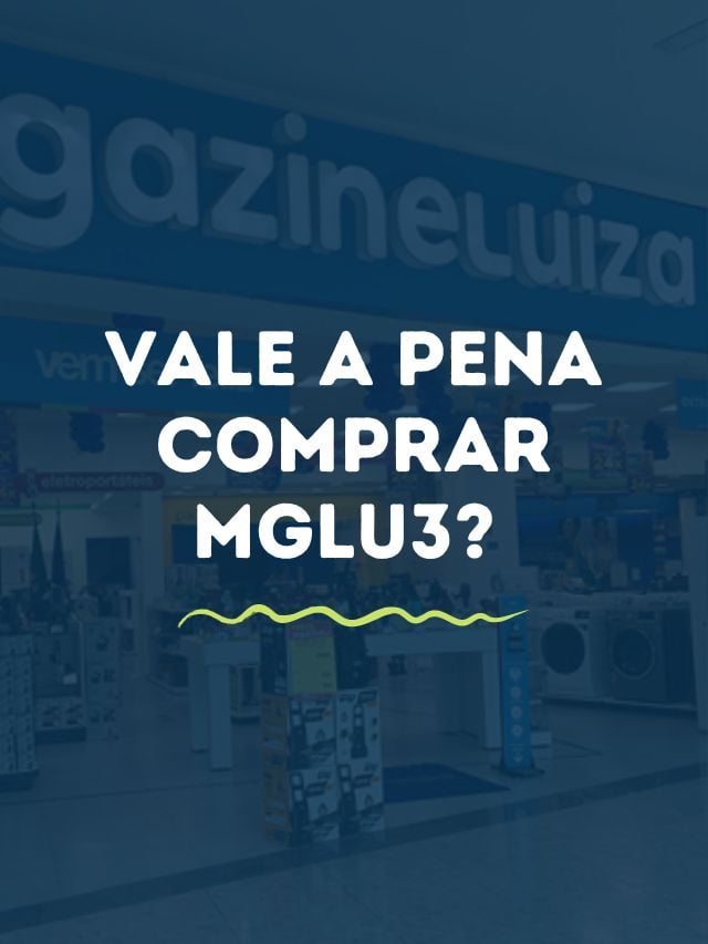 Vale a pena comprar MGLU3?