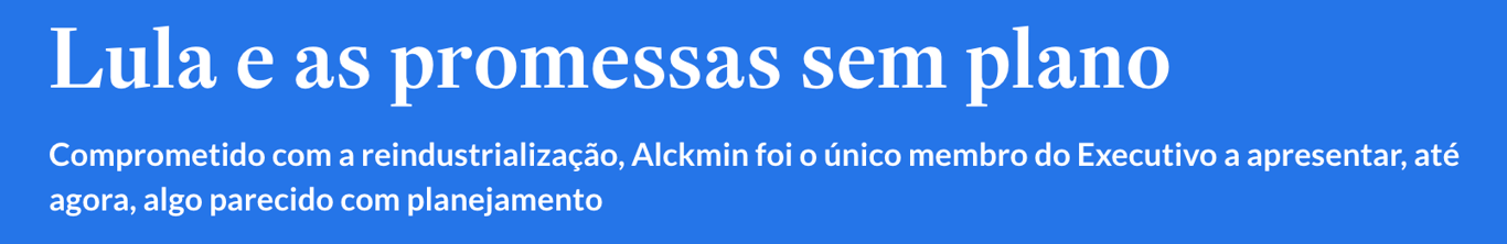 Manchete do Estadão: "Lula e as promessas sem plano"