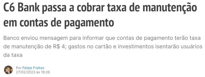 Manchete do jornal Technoblog "C6 Bank passa a cobrar taxa de manutenção em contas de pagamento"