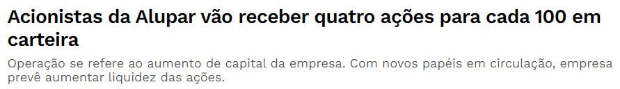 Manchete do site InvestNews diz: Acionistas da Alupar vão receber quatro ações para cada 100 em carteira