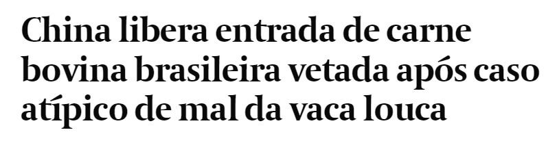 Manchete do Valor diz "China libera entrada de carne bovina brasileira vetada após caso atípico de mal da vaca louca"