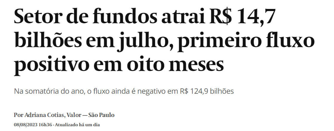 Setor de fundos atrai R$ 14,7 bi em julho, primeiro fluxo positivo em 8 meses, diz manchete do Valor