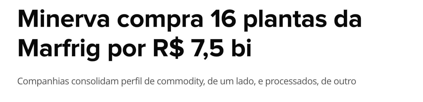 Manchete do Valor diz "Minerva compra 16 plantas da Marfrig por R$ 7,5 bi"