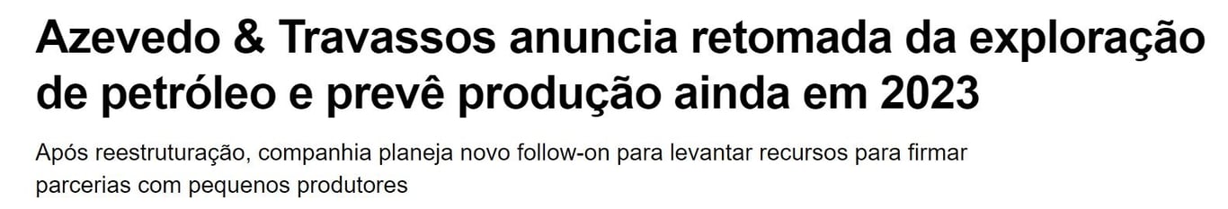 Manchete do InfoMoney: "Azevedo & Travassos anuncia retomada de exploração de petróleo e prevê produção ainda em 2023"