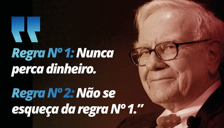 Regra número 1: Nunca perca dinheiro. Regra número 2: Jamais esqueça a regra número 1