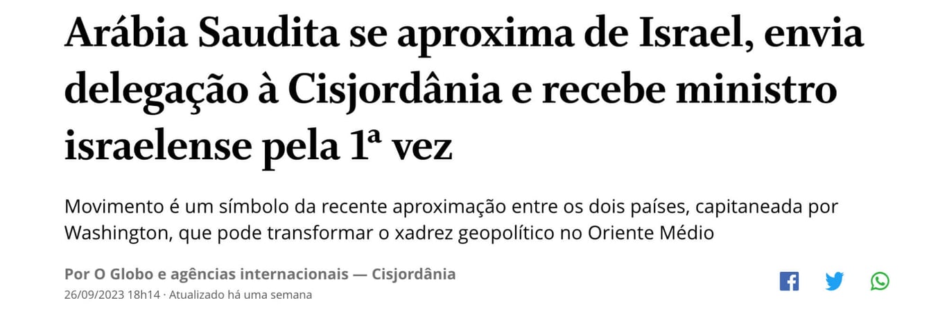 Manchete do jornal O Globo diz "Arábia Saudita se aproxima de Israel, envia delegação à Cisjordânia e recebe ministro israelense pela primeira vez"