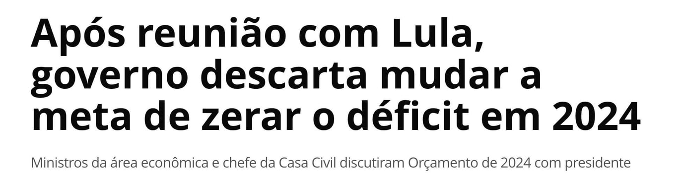 Manchete do Extra diz "Após reunião com Lula, governo descarta mudar a meta de zerar o déficit em 2024"