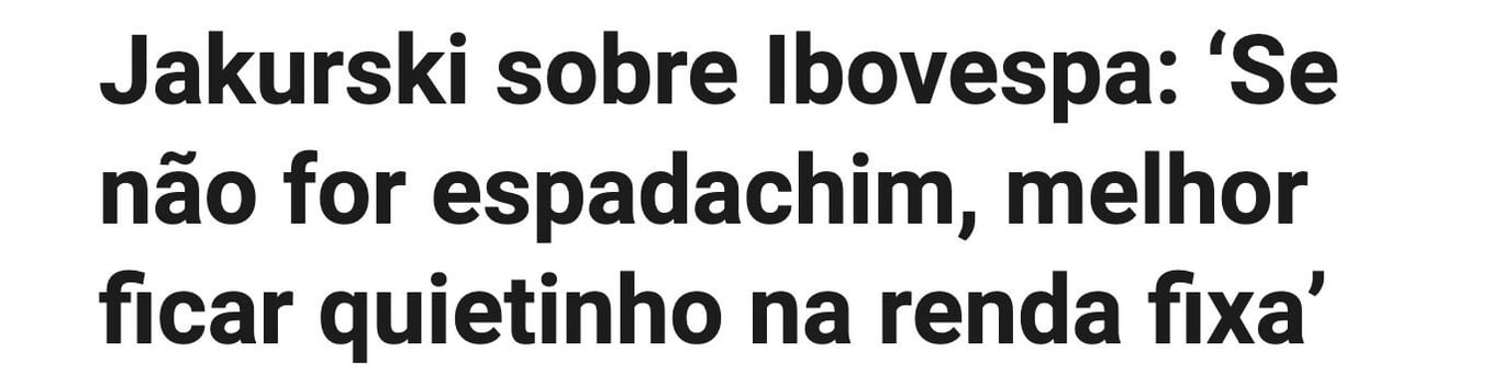  Jakurski sobre Ibovespa: "Se não for espadachim, melhor ficar quietinho na renda fixa"