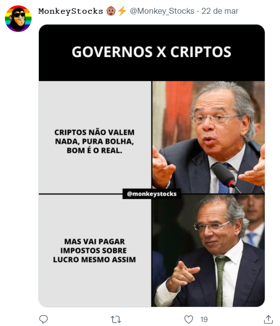 Meme: título "governos x criptos"; primeira imagem: texto à esquerda "criptos não valem nada, pura bolha, bom é o real", ao lado de foto do Paulo Guedes gesticulando. Segunda imagem: texto à esquerda "mas vai pagar impostos sobre lucro mesmo assim", à direita foto de Paulo Guedes apontando e sorrindo.