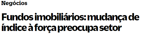Print de manchete do Brazil Journal: "Negócios. Fundos imobiliários: mudança de índice à força preocupa setor."