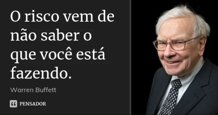 Citação de Warren Buffett: "O risco vem de não saber o que você está fazendo."