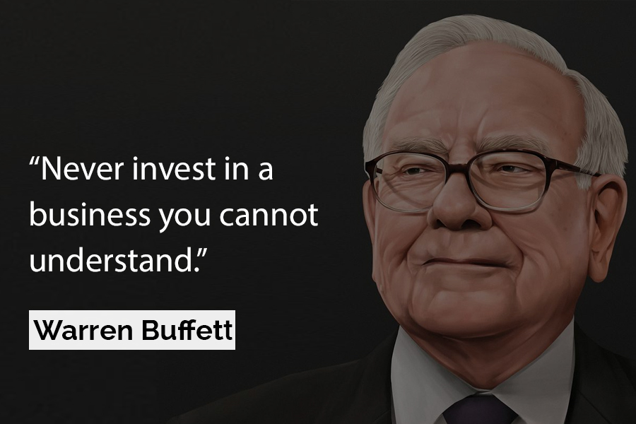 Citação de Warren Buffett: "Never invest in a business you cannot understand."