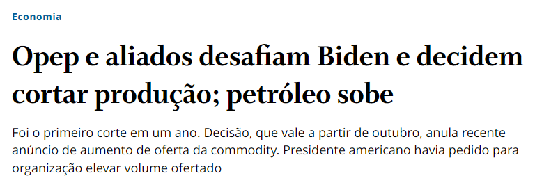 Manchete d'O Globo: "Opep e aliados desafiam Biden e decidem cortar produção; petróleo sobe"