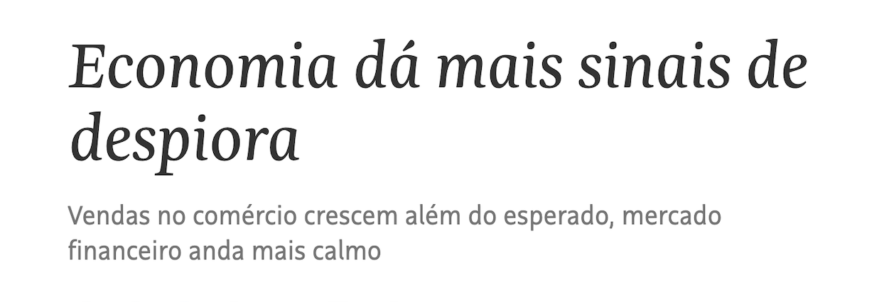 Print de manchete da Folha de São Paulo: "Economia dá mais sinais de despiora. Vendas no comércio crescem além do esperado, mercado financeiro anda mais calmo."