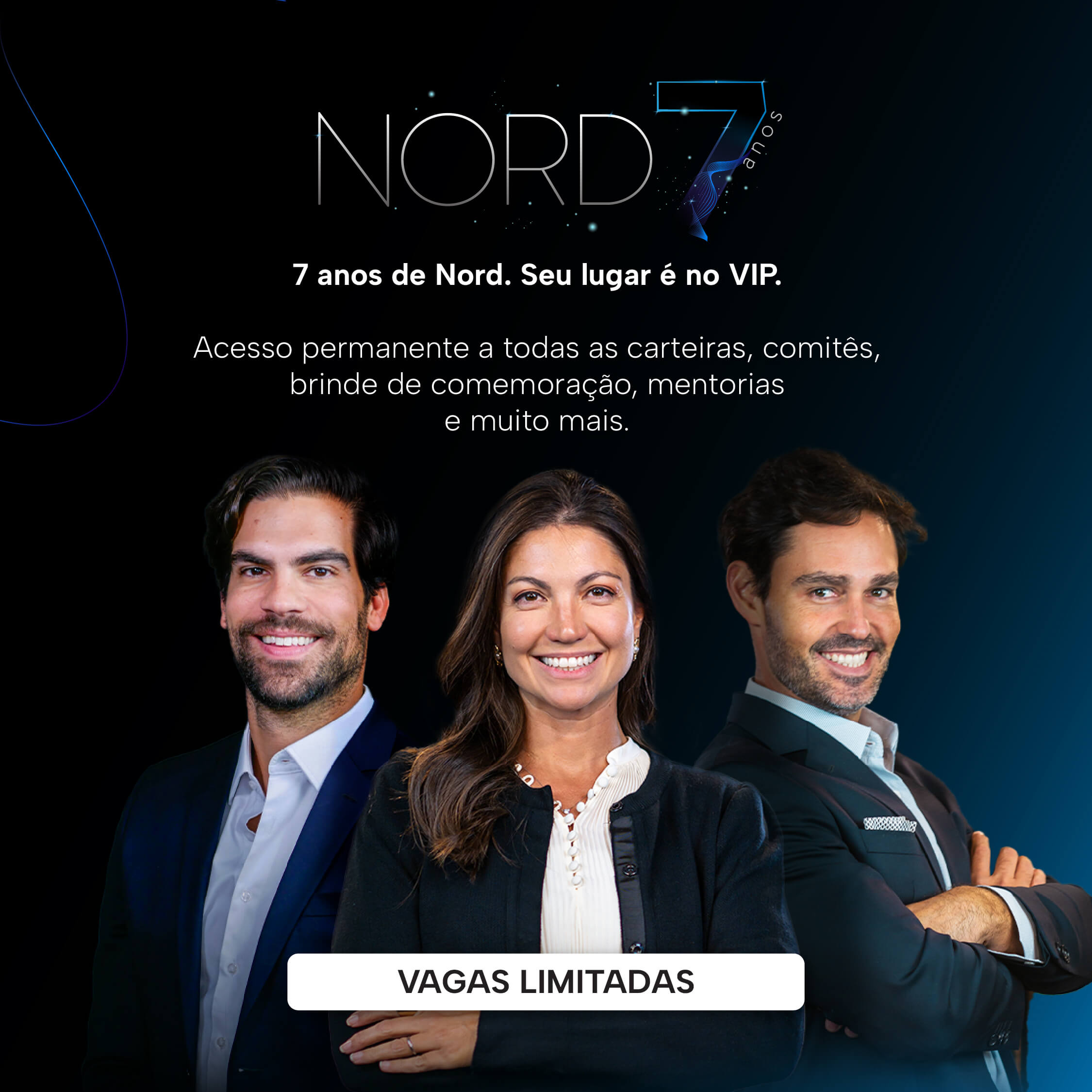 Nord VIP: acesso vitalício a pesquisas, comitês mensais, mentorias privativas e kit. Clareza contínua para decisões e legado. Edição 7 anos.
